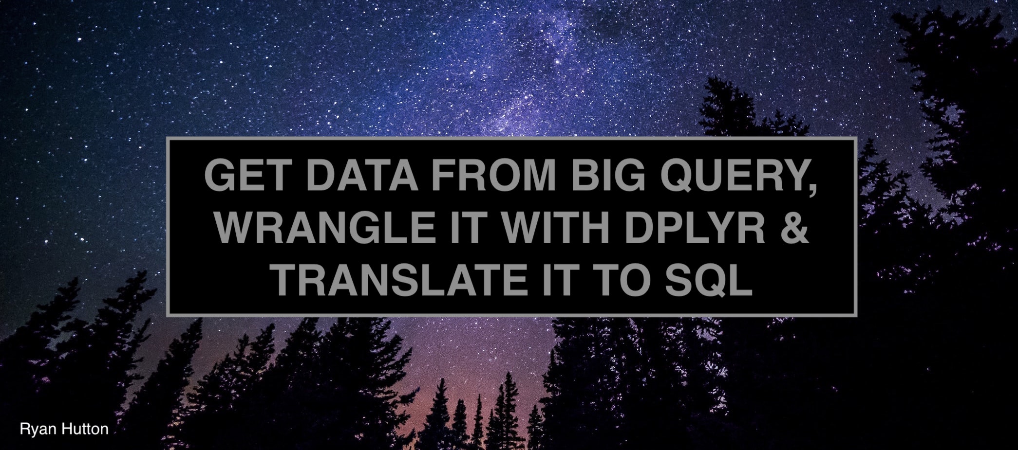 Connect to Big Query through dbConnect & translate dplyr to SQL